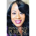 Pain Equals Purpose: I Suffered. I Learned. I Grew.