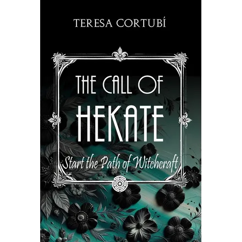 The Call of Hekate: Start the Path of Witchcraft