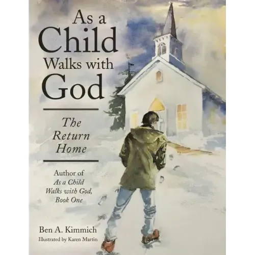 As a Child Walks with God: The Return Home