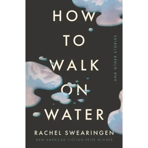 How to Walk on Water and Other Stories
