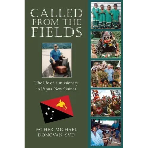 Called From The Fields: The life of a missionary in Papua New Guinea