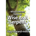 What It Means to Be as Wise as a Serpent