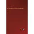 The San Francisco Calamity by Earthquake and Fire: in large print