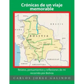 Crónicas de un viaje memorable: Relatos, pensamientos y reflexiones de mi recorrido por Bolivia