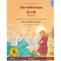 The Wild Swans - 野天鹅 - Yě tiān'é (English - Chinese): Bilingual children's book based on a fairy tale by Hans Christian