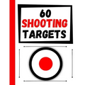 60 Shooting Targets: Large Paper Perfect for Rifles / Firearms / BB / AirSoft / Pistols / Archery & Pellet Guns