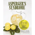 Asperger's Syndrome: When Life Hands You Lemons, Make Lemonade