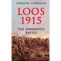 Loos 1915: The Unwanted Battle