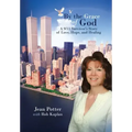 By the Grace of God: "A 9/11 Survivor's Story of Love, Hope, and Healing"