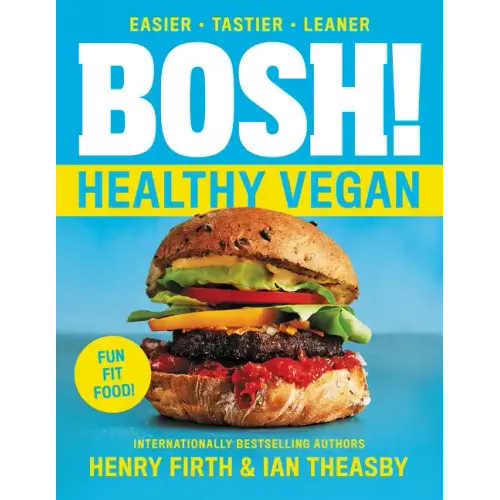 Bosh!: Healthy Vegan