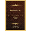 Industrial Peace: Its Advantages, Methods and Difficulties (1887)