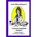 Carl Allen Schoner's Cartoon Cookbook Sampler