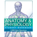 Anatomy & Physiology Student Workbook: 2,000 Puzzles & Quizzes