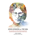 John Lennon vs. the U.S.A.: The Inside Story of the Most Bitterly Contested and Influential Deportation Case in United States History