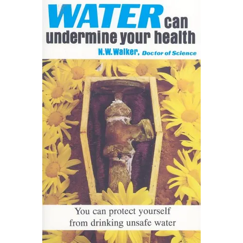 Water Can Undermine Your Health!