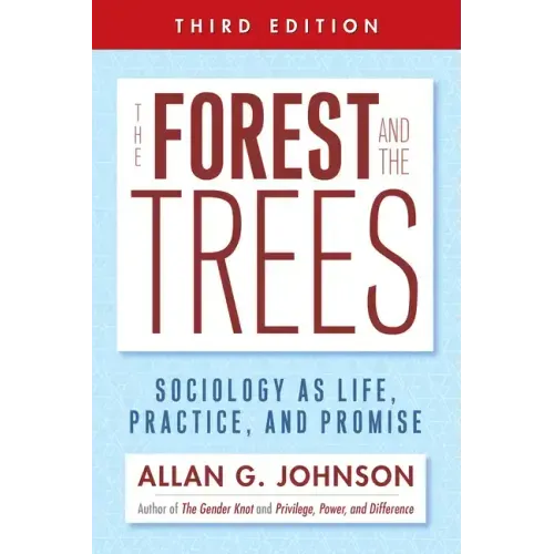 The Forest and the Trees: Sociology as Life, Practice, and Promise
