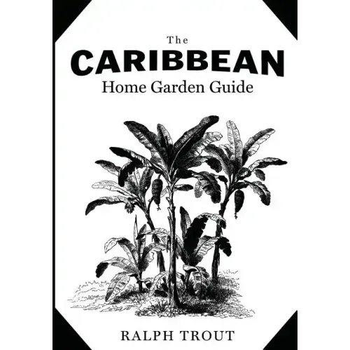 The Caribbean Home Garden Guide