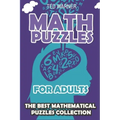 Math Puzzles For Adults: CalcuDoku Puzzles - 200 Math Puzzles with Answers