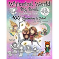 Whimsical World Big Book Coloring Book 100 Illustrations to Color by Molly Harrison: Adorable Fairies, Mermaids, Witches, Angels, Mythical Creatures,