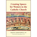 Creating Spaces for Women in the Catholic Church