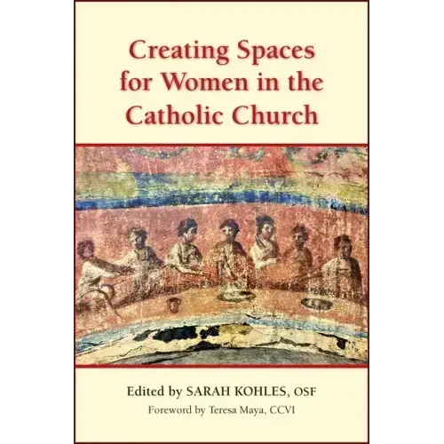 Creating Spaces for Women in the Catholic Church