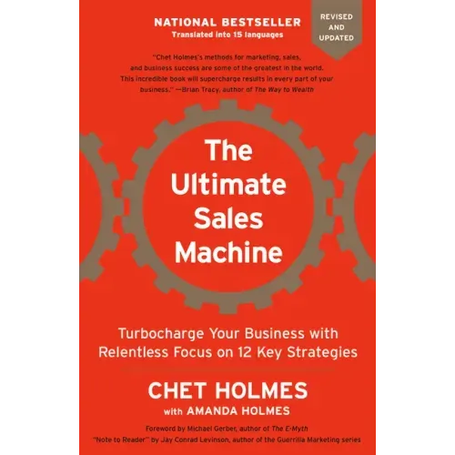 The Ultimate Sales Machine: Turbocharge Your Business with Relentless Focus on 12 Key Strategies