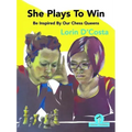 She Plays to Win - Be Inspired by Our Chess Queens