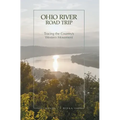 Ohio River Road Trip: Tracing the Country's Western Movement