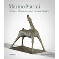 Marino Marini: Horses, Horsemen and Female Nudes