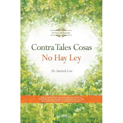 Contra Tales Cosas No Hay Ley: Against Such Things There Is No Law (Spanish)
