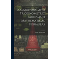 Logarithmic and Trigonometric Tables and Mathematical Formulas