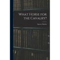 What Horse for the Cavalry?