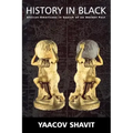 History in Black: African-Americans in Search of an Ancient Past