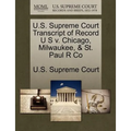 U.S. Supreme Court Transcript of Record U S V. Chicago, Milwaukee, & St. Paul R Co