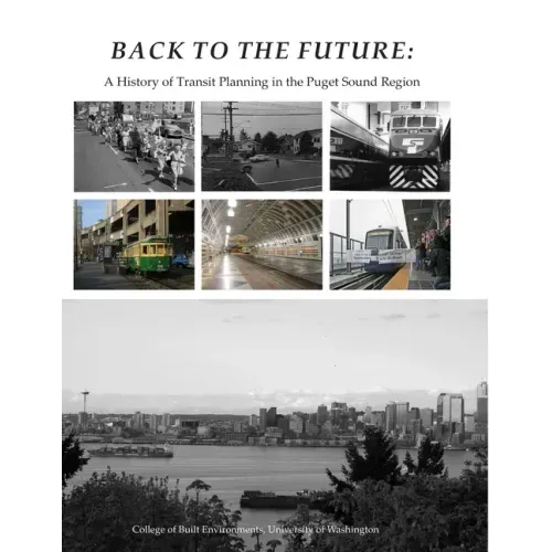 Back To The Future: A History of Transit Planning in the Puget Sound Region