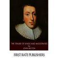 The Tenure of Kings and Magistrates