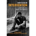 How to Do an Intervention: A Step-By-Step Guide for Parents