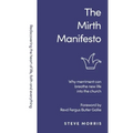 The Mirth Manifesto: Why Merriment Can Breathe New Life Into the Church