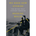 We Need New Stories: The Myths That Subvert Freedom