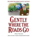 Gently Where the Roads Go
