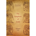 The Symphony of Truth: Theological Essays
