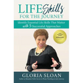 Life Skills for the Journey: Invest in yourself to Grow, Elevate, and Upgrade Your Life