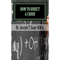 How to Direct a Choir