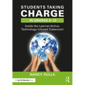 Students Taking Charge in Grades 6-12: Inside the Learner-Active, Technology-Infused Classroom