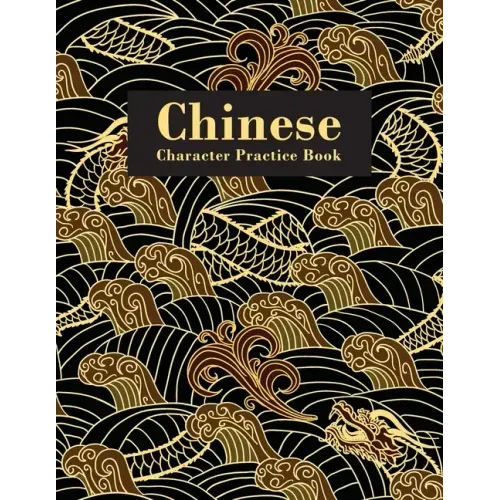 Chinese Character Practice Book: Practice Notebook for Chinese Handwriting Workbook