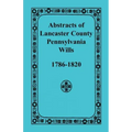 Abstracts of Lancaster County, Pennsylvania Wills, 1786-1820