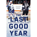 The Last Good Year: Seven Games That Ended an Era