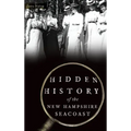 Hidden History of the New Hampshire Seacoast