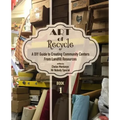 Art of Recycle: A DIY Guide to Creating Community Centers from Landfill Resources: Investing in the Social Capital of our small towns