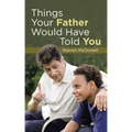 Things Your Father Would Have Told You